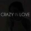 Crazy in Love - Fifty Shades of Grey Version [Single]