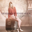 Never Get To Heaven [Single]