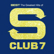 Best: The Greatest Hits of S Club 7 (Rééd. 2015)
