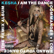 I Am The Dance Commander + I Command You To Dance (The Remix Album)