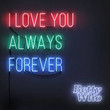 I Love You Always Forever [Single]