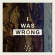 I Was Wrong [Single]