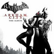 Batman: Arkham City - The Album [OST]