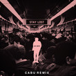 Stay Lost (Cabu Remix)