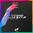 Avicii - Put Your Hands All The Way Up (Ft. Wyclef Jean)