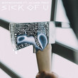 Sick of U [Single]