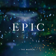 EPIC: The Musical
