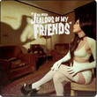 jealous of my friends [Single]