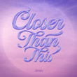 Closer Than This [Single] 