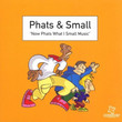 Now Phats What I Small Music (1999)