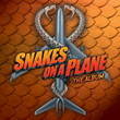 BO Snakes On A Plane : The Album (2006)