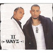 II Wayz (2005)