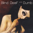 Blind Deaf And Dumb (2006)