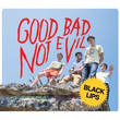 Good Bad Not Evil (2007)