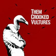 Them Crooked Vultures (2009)