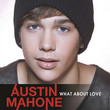 Austin Mahone ~ What about love ? 