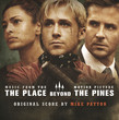 The Place Beyond the Pines (Music from the Motion Picture)