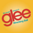 Wrecking Ball (Glee Cast Version) - Single