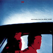 Even Better Than The Real Thing [Single] 