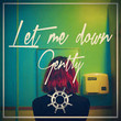 Let Me Down Gently