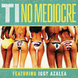 No Mediocre (Ft. Iggy Azalea)