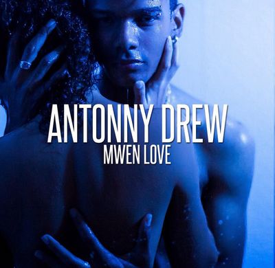 antonny drew mwen love