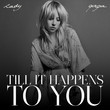 Till It Happens To You