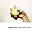 Hundred Miles (Ft. Gabriela Richardson)
