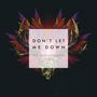 Don't Let Me Down (Ft. Daya)