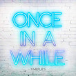Once In A While