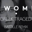 Greek Tragedy (Bastille Remix)