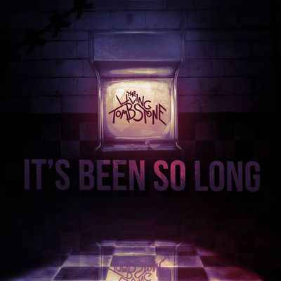 Paroles et traduction The Living Tombstone : It's Been So Long ...