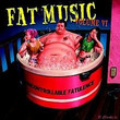 Fat Music Volume 6: Uncontrollable Fatulence