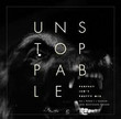 Unstoppable (Perfect Isn't Pretty Mix)