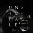 Unstoppable [Perfect Isn't Pretty Mix - Ariel Rechtshaid Version]