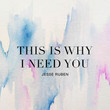 This Is Why I Need You [Single]