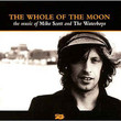 The Whole Of The Moon: The Music Of Mike Scott And The Waterboys