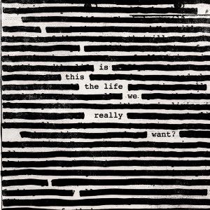Paroles Et Traduction Roger Waters Is This The Life We Really Want Paroles De Chanson Paroles Et Traduction Roger Waters Is This The Life We Really Want Paroles De Chanson