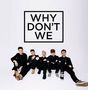Why Don't We