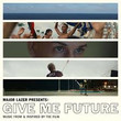 Major Lazer Presents: Give Me Future