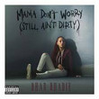 Mama Don't Worry (Still Ain't Dirty) [Single]