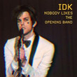 Nobody Likes The Opening Band [Single]