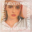 Never Fade [Single]