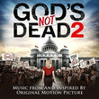 God's Not Dead 2 (Music from and inspired by the Original Motion Picture)