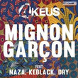 4Keus - Mignon Garçon (ft. Naza, Keblack et Dry)