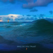 Who do you trust ?