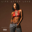 Life After Love, Pt. 1