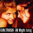 Girltrash : All Night Long [BO]