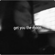 Get You the Moon [Single]