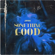 Something Good [Single]